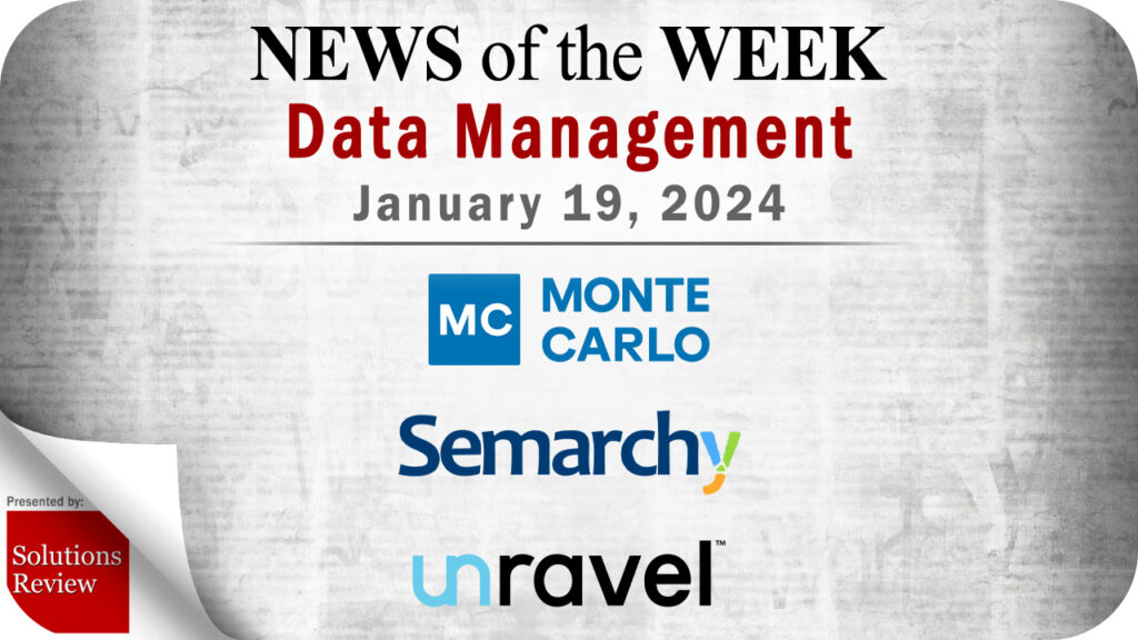 Noticias de Gestión de Datos de la semana del 19 de enero;  Actualizaciones de Monte Carlo, Semarchy, Unravel Data y más